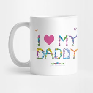 I LOVE MY DADDY - tropical word art Mug